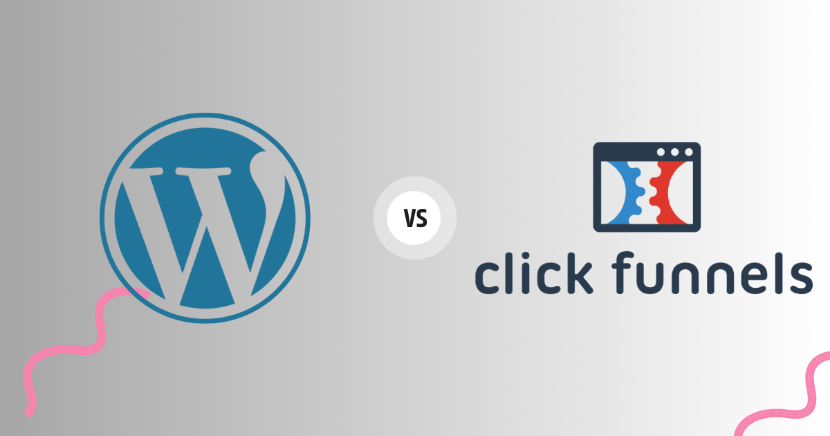 Click Funnels vs WordPress